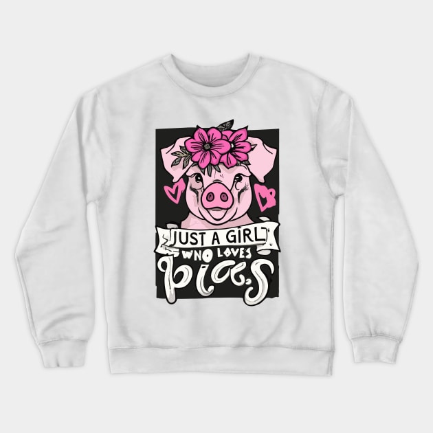 just a girl who loves Pigs Crewneck Sweatshirt by CosmicCat